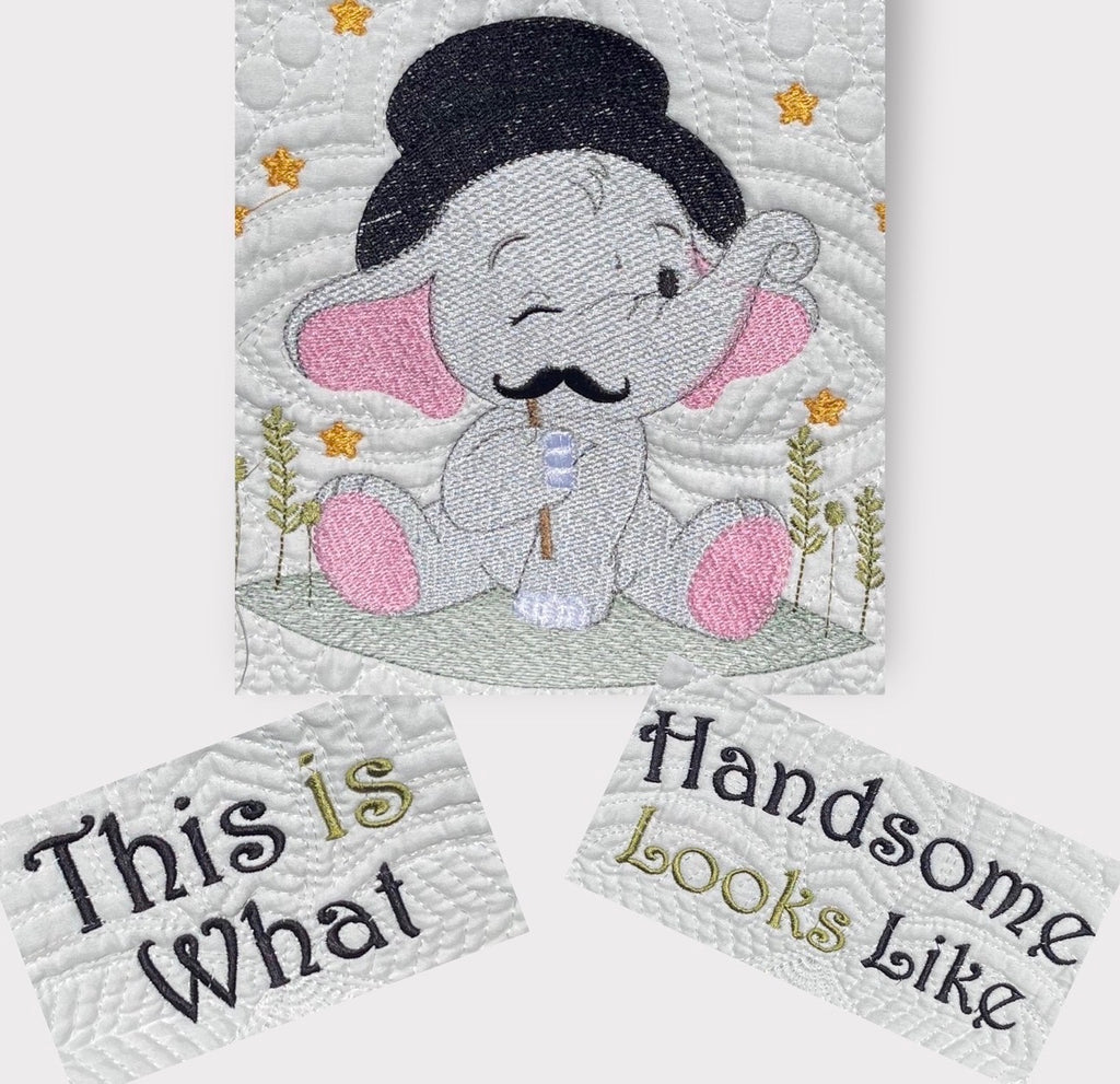 THIS IS WHAT HANDSOME LOOKS LIKE baby Elephant Heirloom quilt