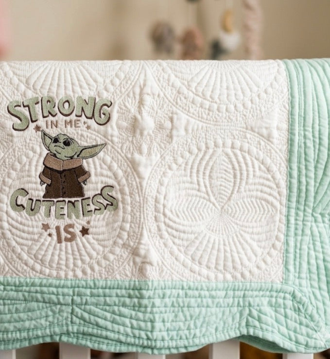 Custom Embroidered STRONG In ME CUTENESS IS Baby Yoda quilt