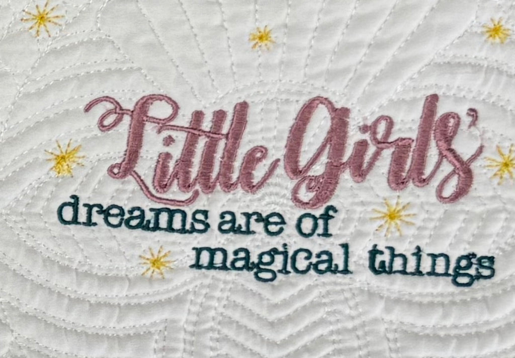 Custom embroidered Girls are Magical Like Fairy Dust heirloom quilt