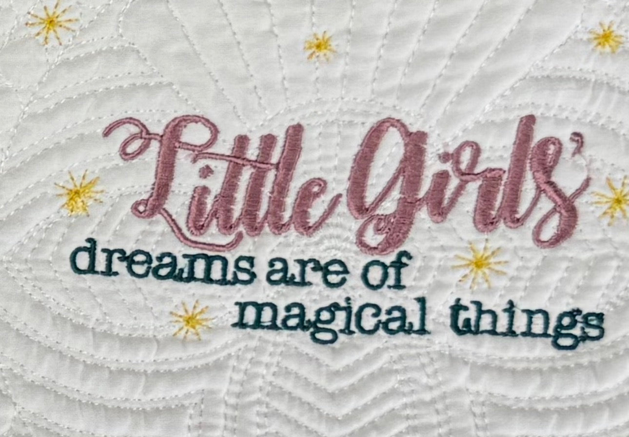 Custom embroidered Girls are Magical Like Fairy Dust heirloom quilt